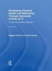 Image for Developing physical health and well-being through gymnastic activity (5-7)  : a session-by-session approach