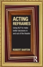Image for Acting reframes  : using NLP to make better decisions in and out of the theatre