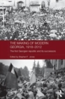 Image for The Making of Modern Georgia, 1918-2012