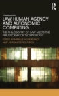Image for The philosophy of law meets the philosophy of technology  : autonomic computing and transformations of human agency