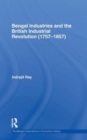 Image for Bengal Industries and the British Industrial Revolution (1757-1857)