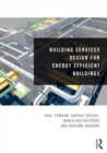 Image for Building Services Design for Energy Efficient Buildings