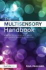 Image for The multisensory handbook  : a guide for children and adults with sensory learning disabilities