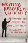 Image for Writing research critically  : developing the power to make a difference