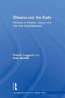 Image for Citizens and the State : Attitudes in Western Europe and East and Southeast Asia