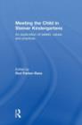 Image for Meeting the child in Steiner kindergartens  : an exploration of beliefs, values and practices