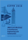 Image for eWork and eBusiness in architecture, engineering and construction  : proceedings of the European Conference on Product and Process Modelling 2010, Cork, Republic of Ireland, 14-16 September 2010