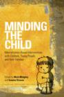 Image for Minding the child  : mentalization-based interventions with children, young people and their families