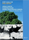 Image for Urban Habitat Constructions Under Catastrophic Events : COST C26 Action Final Report