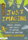 Image for Just imagine  : creative ideas for writing