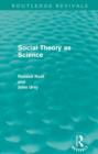Image for Social Theory as Science (Routledge Revivals)