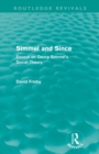 Image for Simmel and since  : essays on Georg Simmel&#39;s social theory