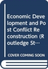 Image for Economic Development and Post Conflict Reconstruction