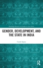 Image for Gender, Development, and the State in India