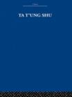 Image for Ta t&#39;ung shu  : the one-world philosophy of K&#39;ang Yu-wei