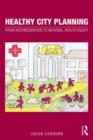 Image for Healthy city planning  : from neighbourhood to national health equity