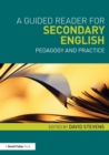 Image for A guided reader for secondary English  : pedagogy and practice