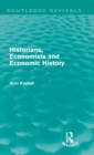 Image for Historians, Economists, and Economic History (Routledge Revivals)