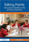 Image for Talking Points: Discussion Activities in the Primary Classroom