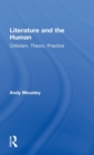 Image for Literature and the human  : criticism, theory, practice