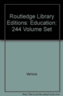 Image for Routledge Library Editions: Education: 244 Volume Set