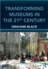 Image for Transforming museums in the twenty-first century