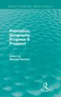 Image for Population Geography: Progress &amp; Prospect (Routledge Revivals)