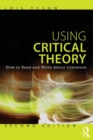 Image for Using critical theory  : how to read and write about literature