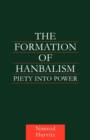 Image for The formation of òHanbalism  : piety into power