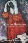 Image for After the Holocaust  : challenging the myth of silence