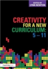 Image for Creativity for a New Curriculum: 5-11