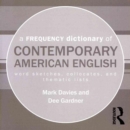 Image for A Frequency Dictionary of Contemporary American English : Word Sketches, Collocates, and Thematic Lists