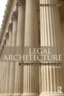 Image for Legal architecture  : justice, due process and the place of law