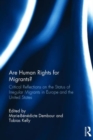 Image for Are human rights for migrants?  : critical reflections on the status of irregular migrants in Europe and the United States