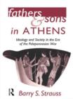 Image for Fathers and sons in Athens  : ideology and society in the era of the Peloponnesian War