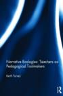 Image for Narrative ecologies  : teachers as pedagogical toolmakers