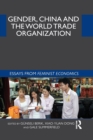 Image for Gender, China and the World Trade Organization  : essays from feminist economics