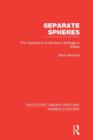 Image for Separate spheres  : the opposition to women&#39;s suffrage in Britain