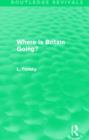 Image for Where is Britain Going? (Routledge Revivals)