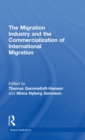 Image for The Migration Industry and the Commercialization of International Migration