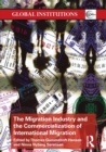 Image for The Migration Industry and the Commercialization of International Migration