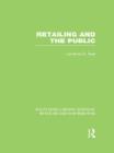 Image for Retailing and the Public (RLE Retailing and Distribution)