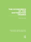 Image for The Economics of the Distributive Trades (RLE Retailing and Distribution)