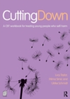 Image for Cutting Down: A CBT workbook for treating young people who self-harm