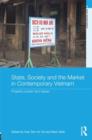 Image for State, society and the market in contemporary Vietnam