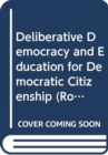 Image for Deliberative Democracy and Education for Democratic Citizenship
