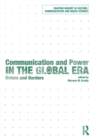 Image for Communication and power in the global era  : orders and borders
