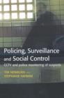 Image for Policing, surveillance and social control  : CCTV and police monitoring of suspects