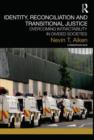 Image for Identity, reconciliation and transitional justice  : overcoming intractability