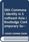 Image for Sikh communal identity in Southeast Asia